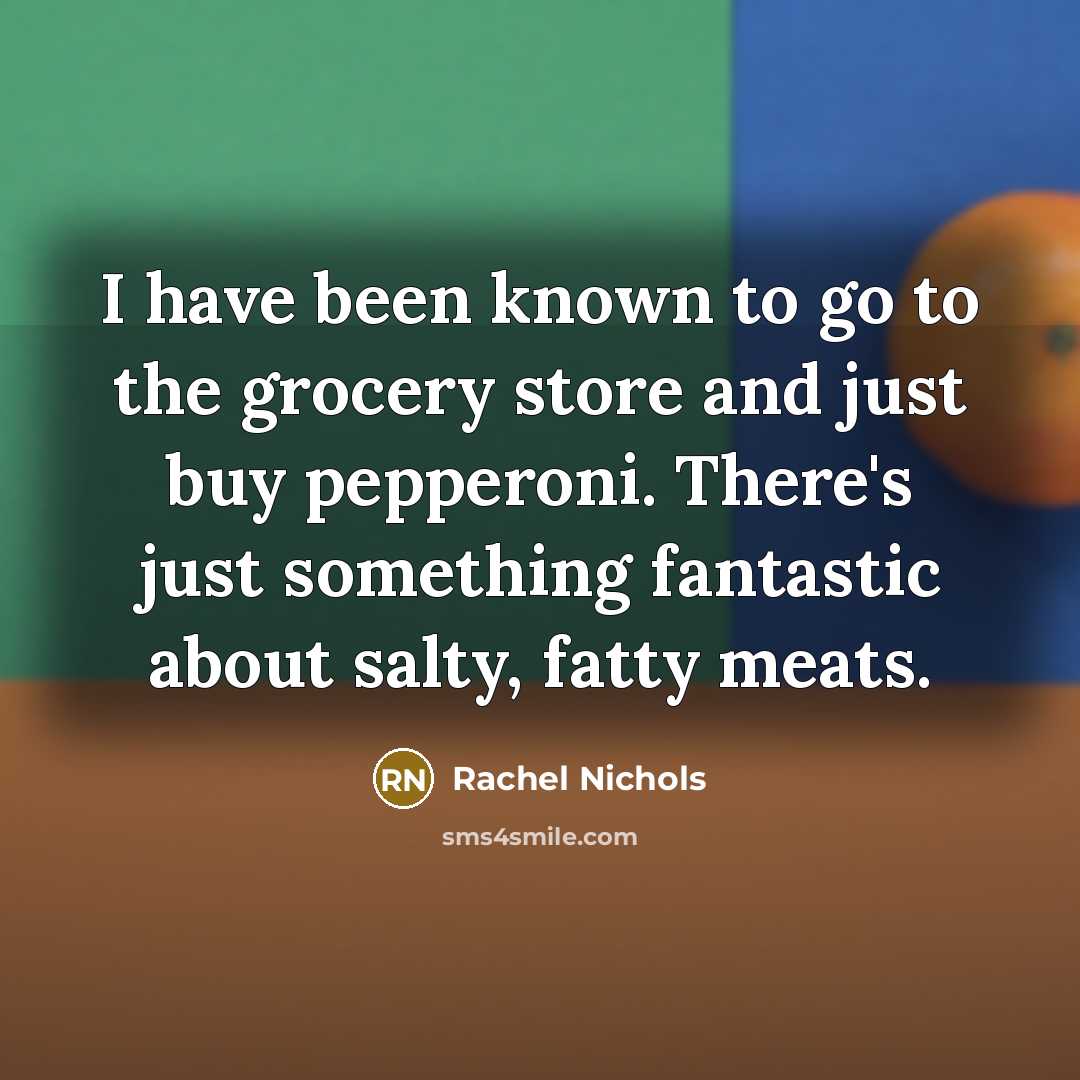 “I have been known to go to the grocery store…” quote by Rachel Nichols
