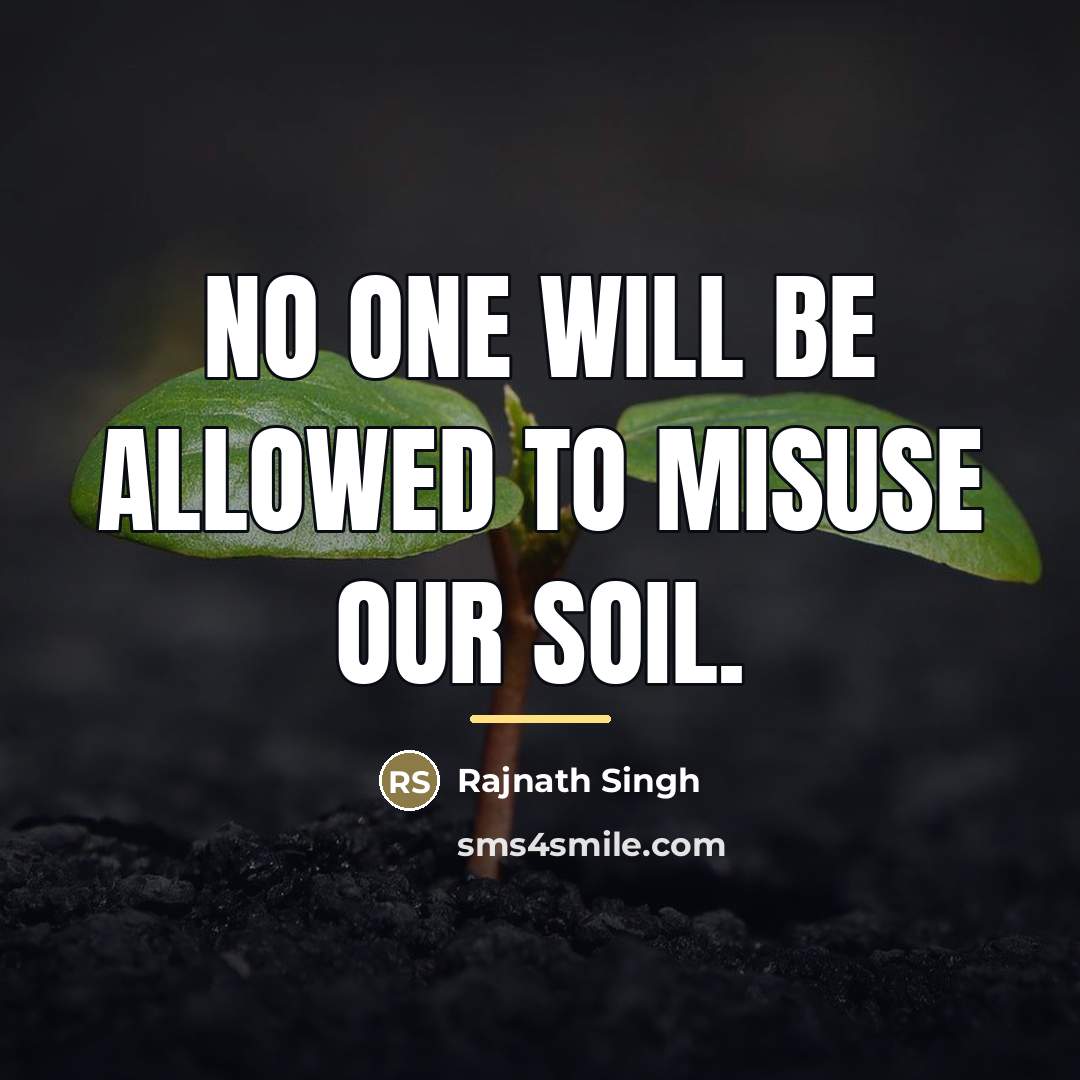 “No one will be allowed to misuse our soil.…” quote by Rajnath Singh