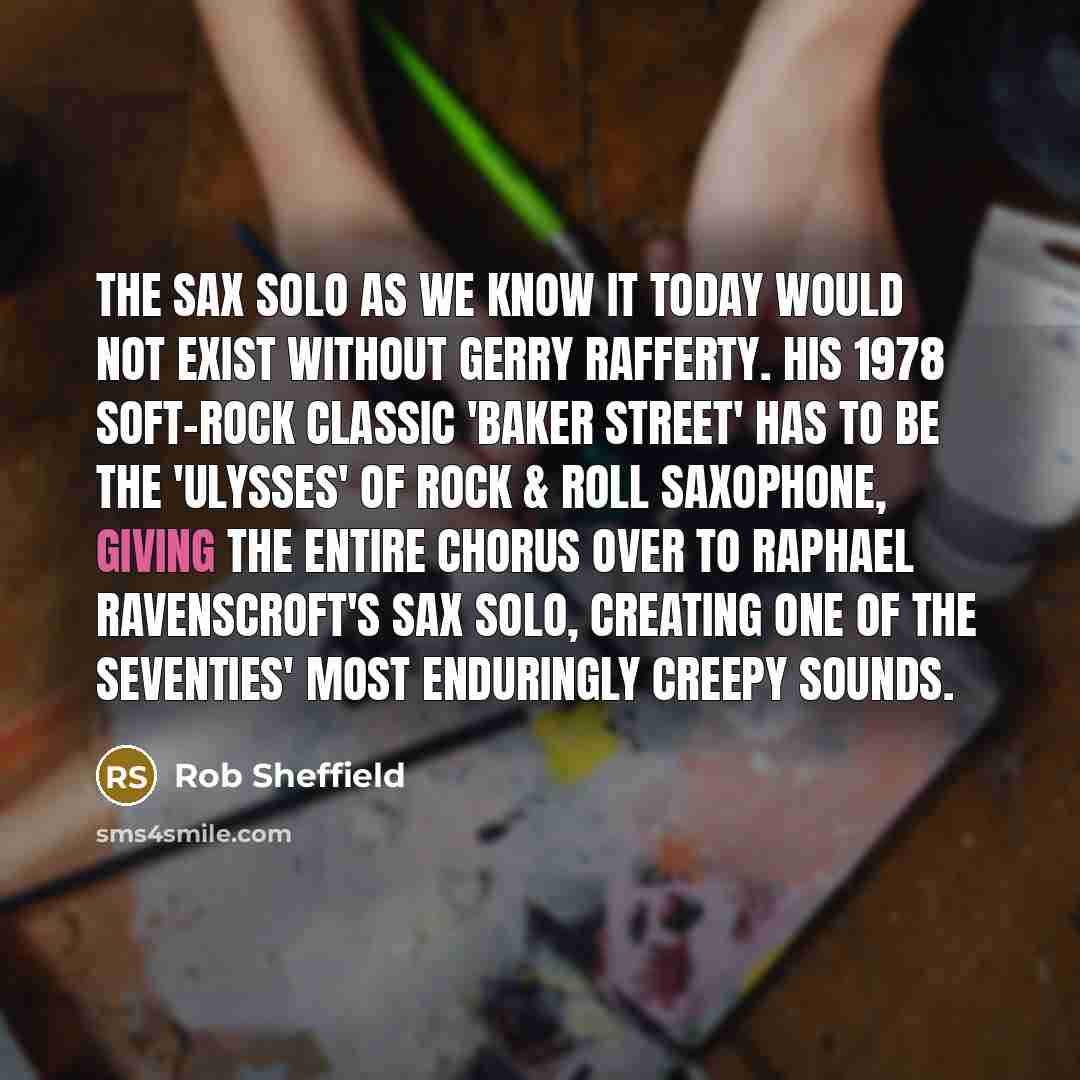 “The sax solo as we know it today would not…” quote by Rob Sheffield