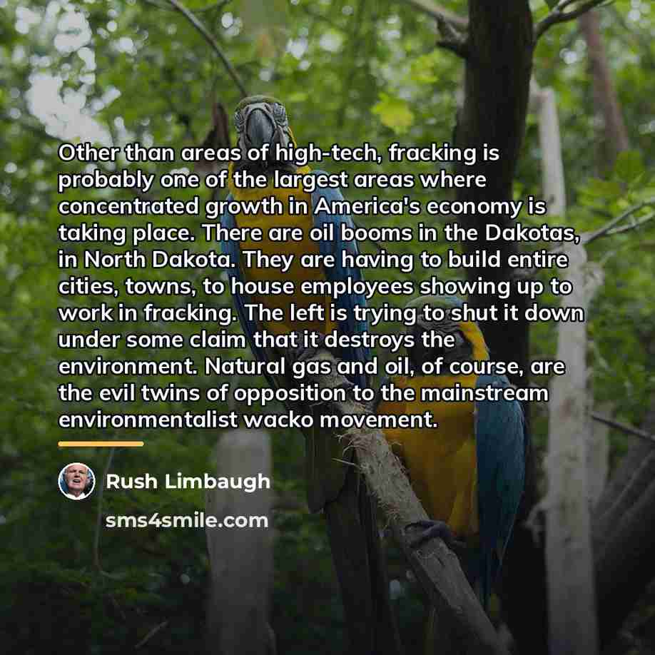 “Other than areas of high-tech, fracking is probably one of…” quote by Rush Limbaugh