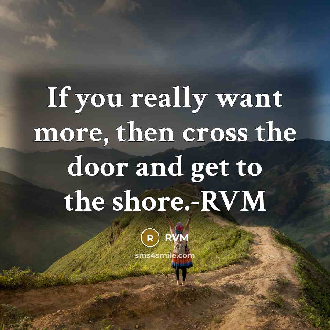 “If you really want more, then cross the door and…” quote by RVM