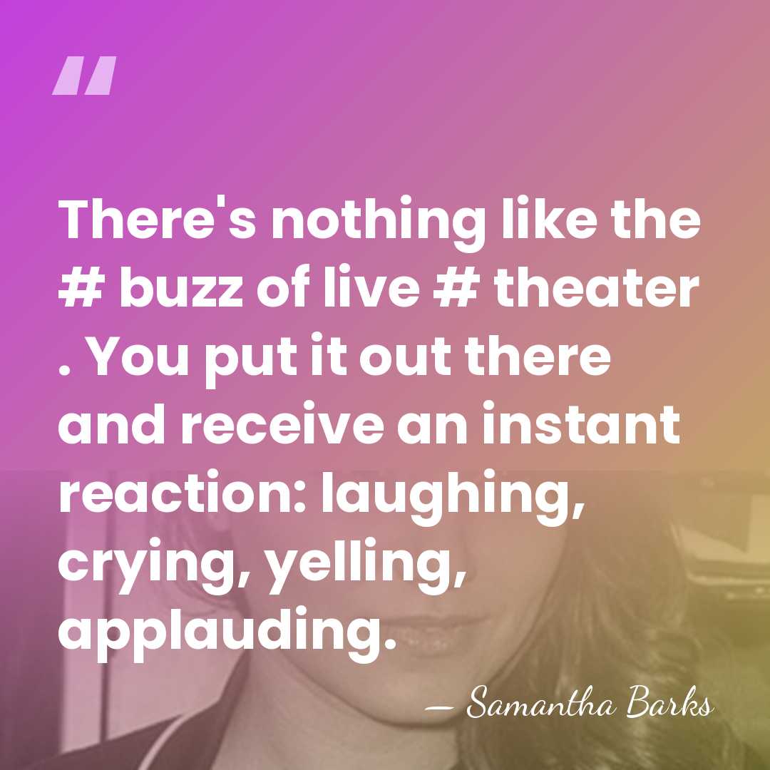 There's nothing like the #‎ buzz of live #‎ theater . You&hellip; - Samantha Barks