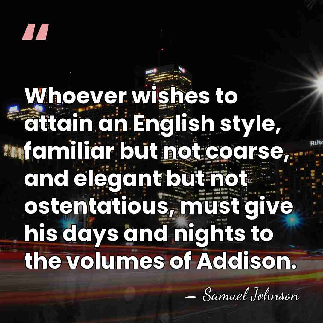 Whoever wishes to attain an English style, familiar but not coarse, and&hellip; - Samuel Johnson