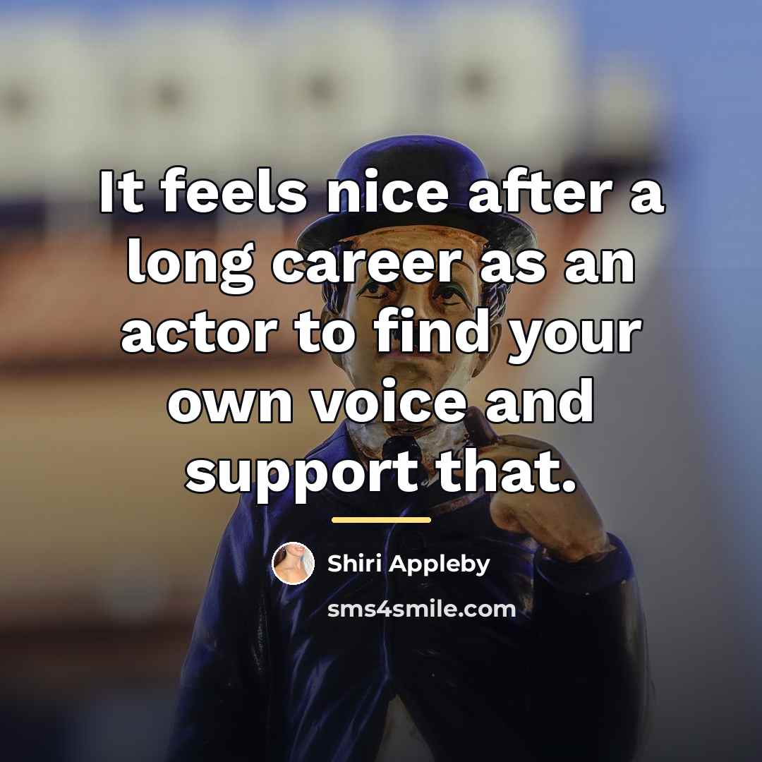 “It feels nice after a long career as an actor…” quote by Shiri Appleby