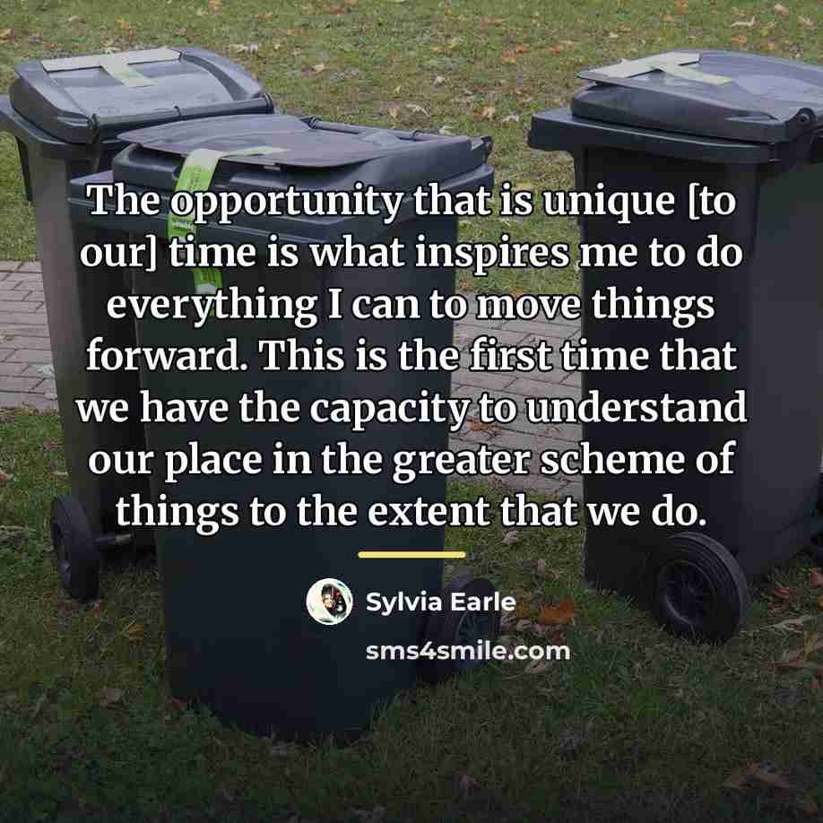 “The opportunity that is unique [to our] time is what…” quote by Sylvia Earle