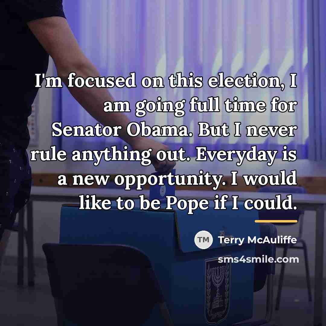 “I'm focused on this election, I am going full time…” quote by Terry McAuliffe