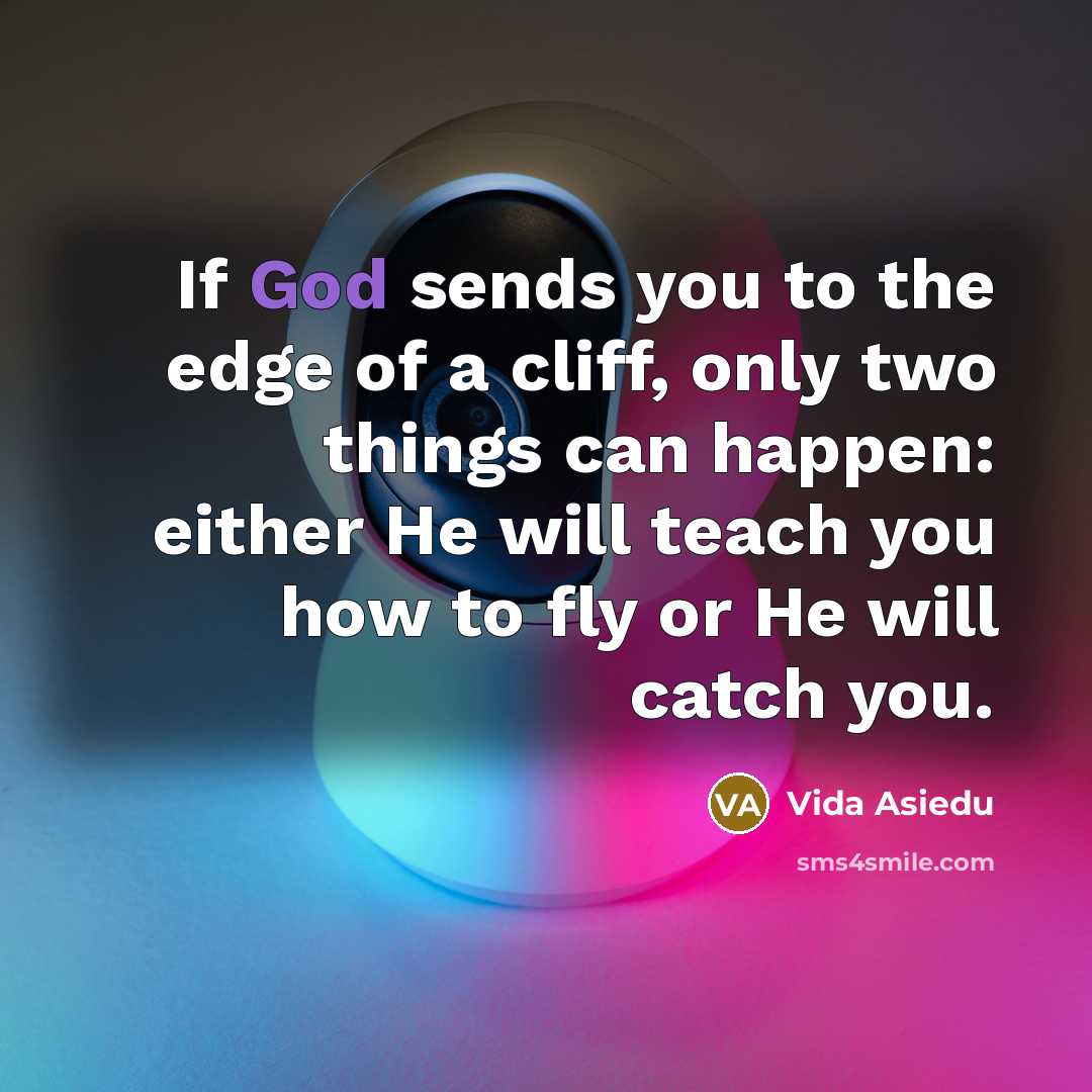 “If God sends you to the edge of a cliff,…” quote by Vida Asiedu
