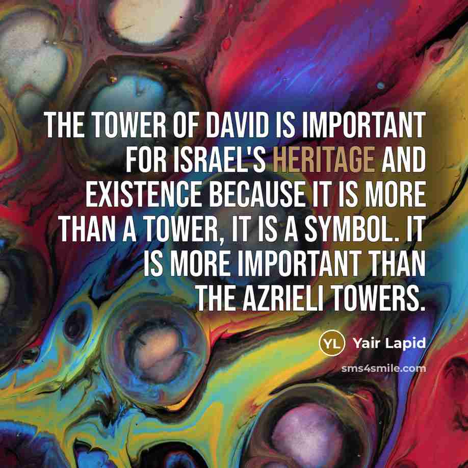“The Tower of David is important for Israel's heritage and…” quote by Yair Lapid