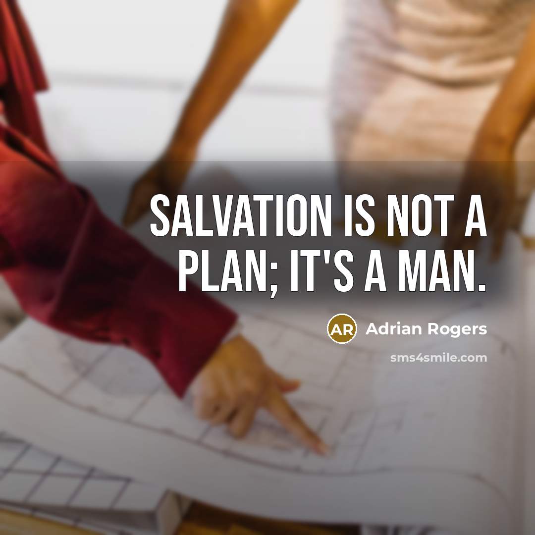 “Salvation is not a plan; it's a Man.…” quote by Adrian Rogers