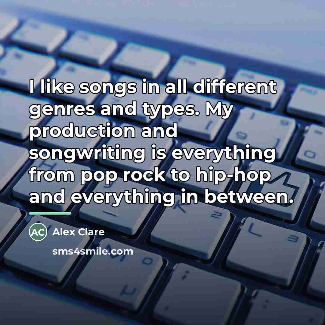 “I like songs in all different genres and types. My…” quote by Alex Clare