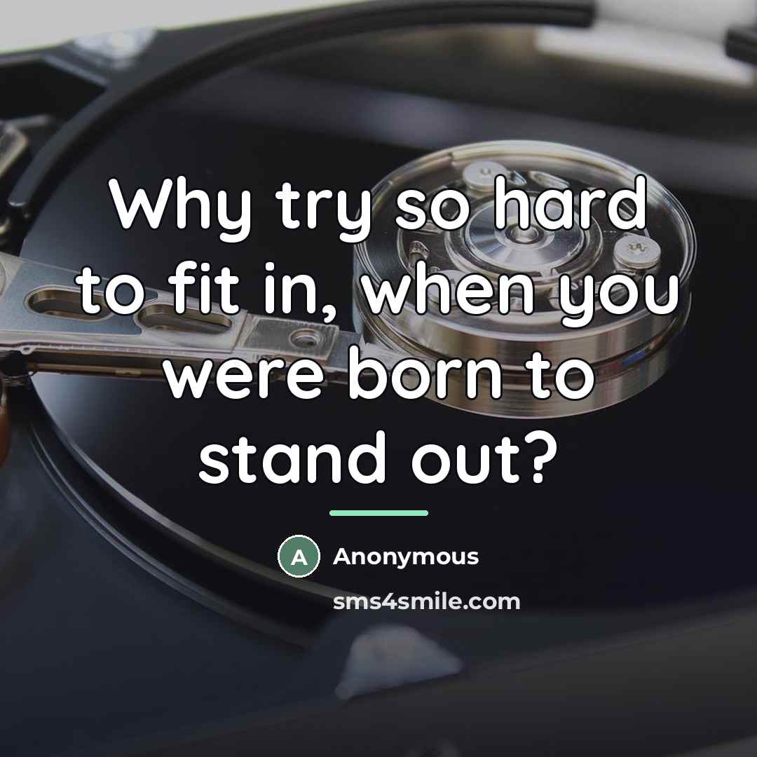 “Why try so hard to fit in, when you were…” quote by Anonymous