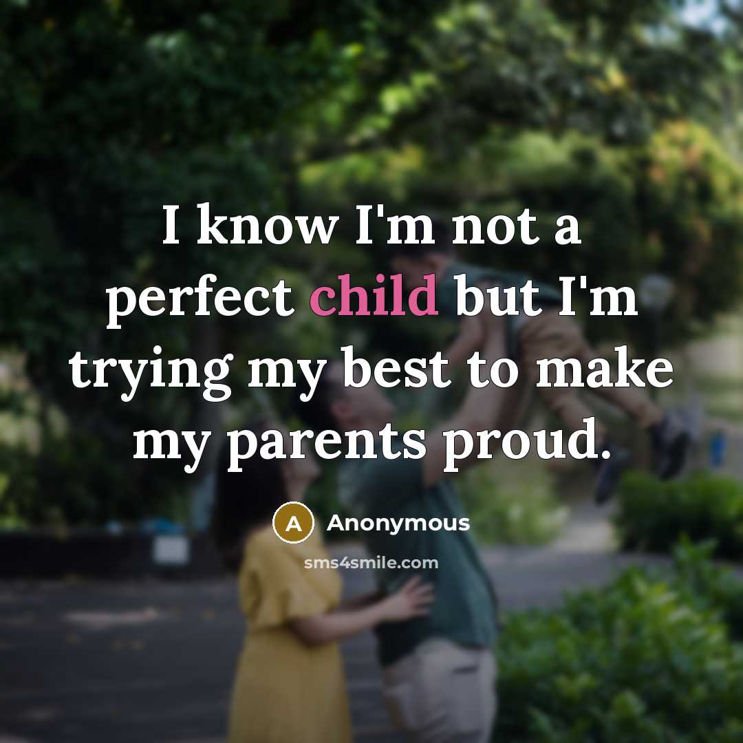 “I know I'm not a perfect child but I'm trying…” quote by Anonymous