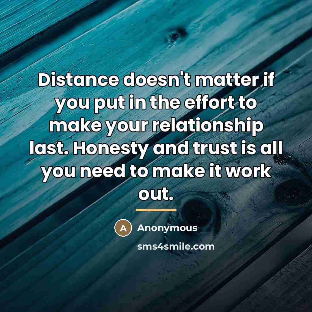 “Distance doesn't matter if you put in the effort to…” quote by Anonymous