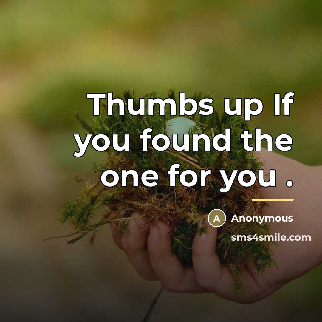 “Thumbs up If you found the one for you .…” quote by Anonymous