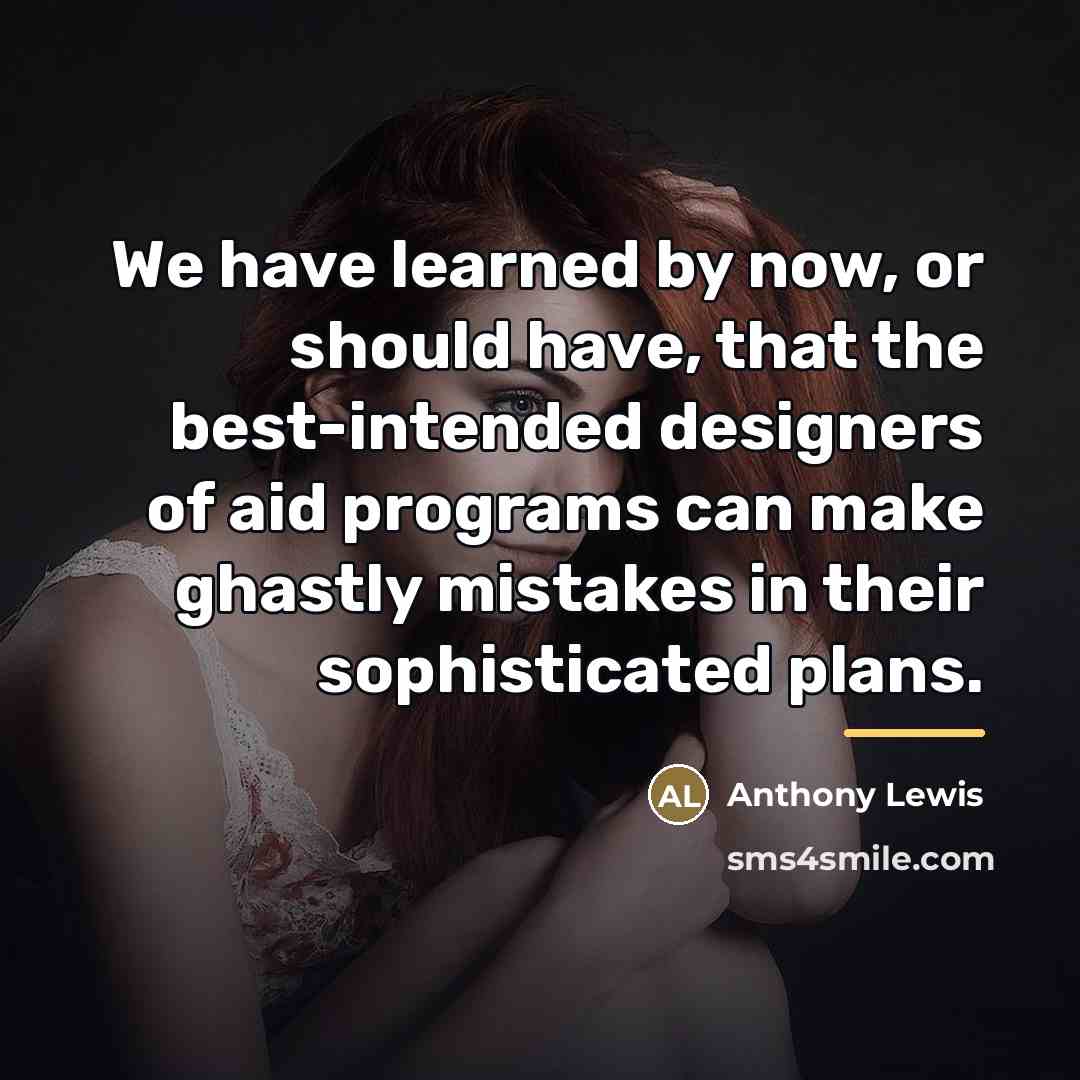 “We have learned by now, or should have, that the…” quote by Anthony Lewis