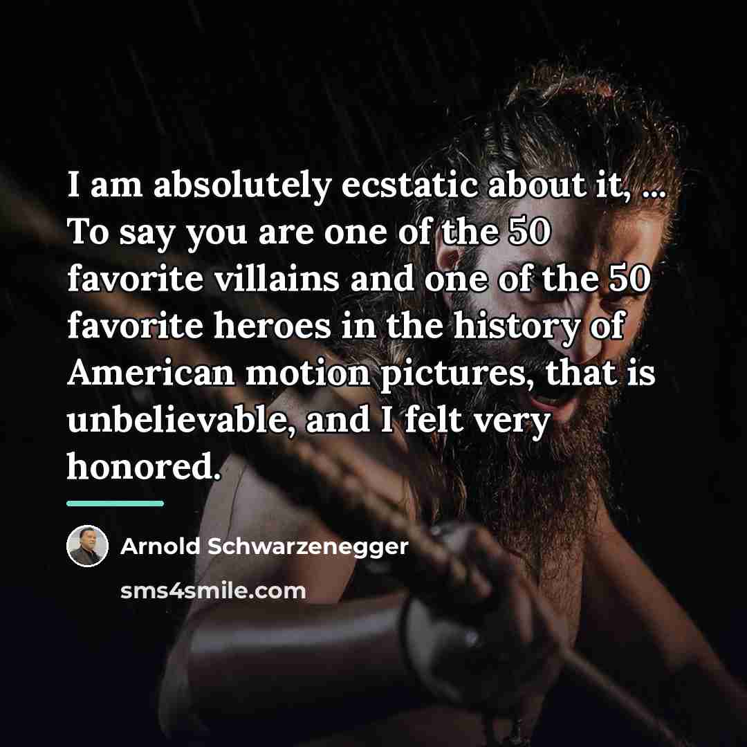 “I am absolutely ecstatic about it, ... To say you…” quote by Arnold Schwarzenegger
