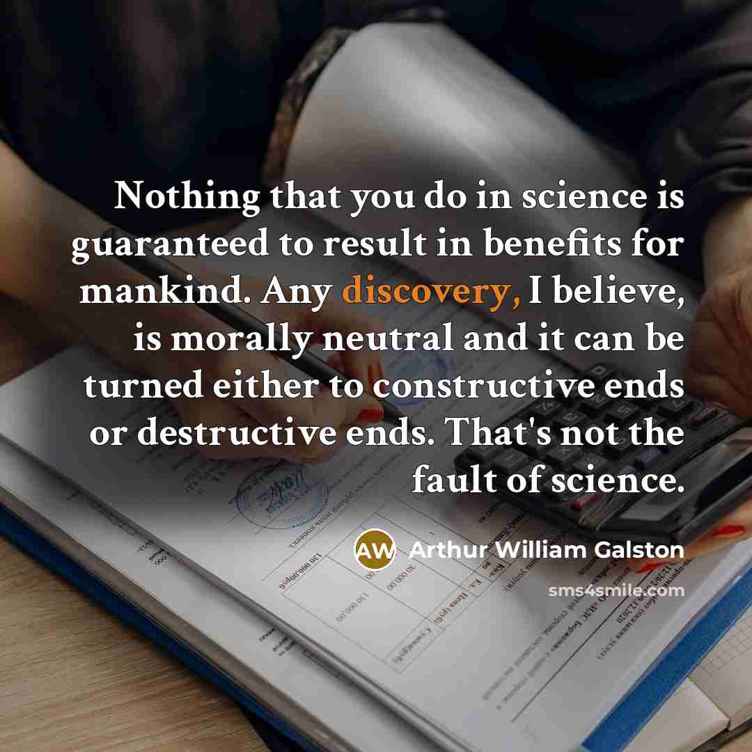 “Nothing that you do in science is guaranteed to result…” quote by Arthur William Galston