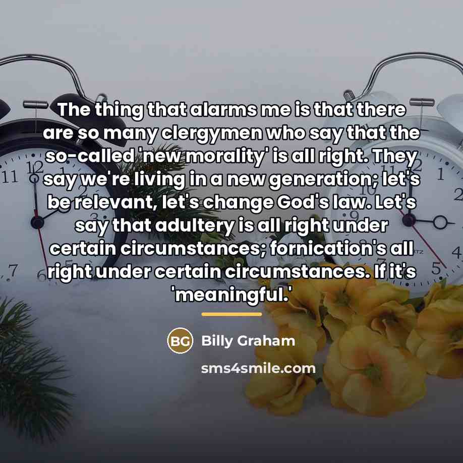 “The thing that alarms me is that there are so…” quote by Billy Graham