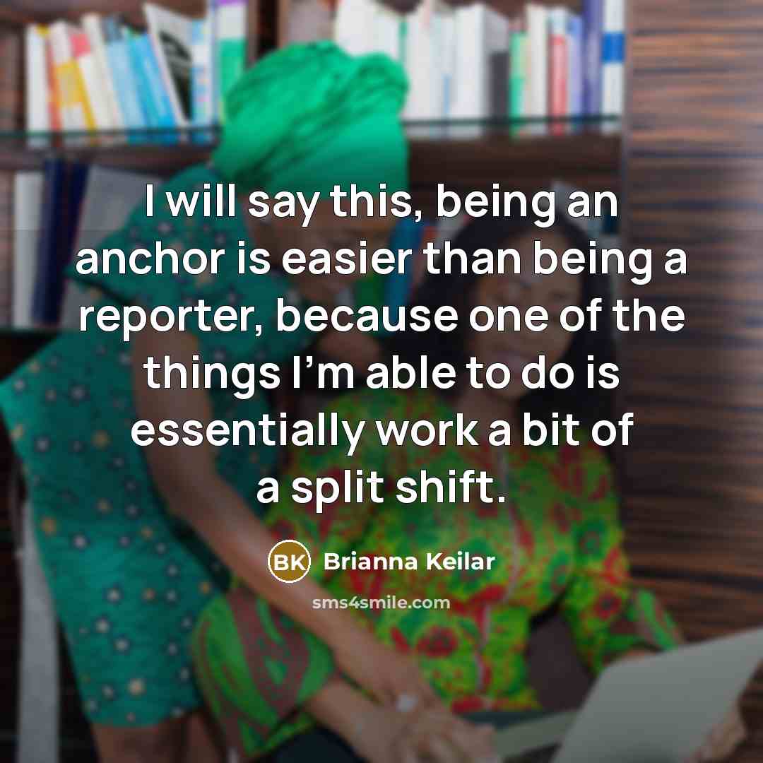 “I will say this, being an anchor is easier than…” quote by Brianna Keilar