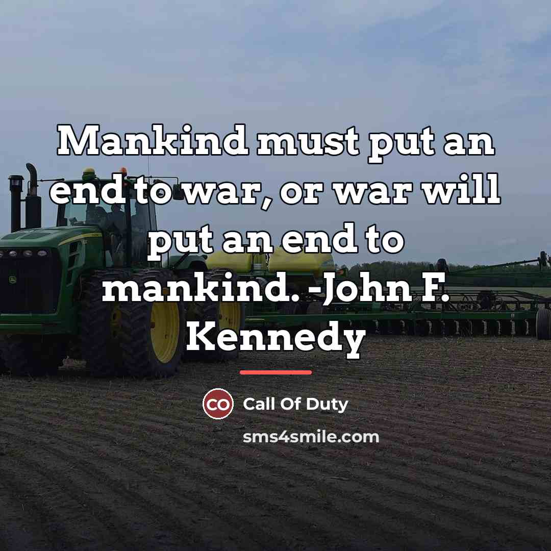 “Mankind must put an end to war, or war will…” quote by Call Of Duty