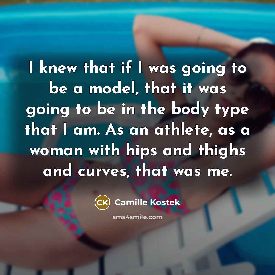 “I knew that if I was going to be a…” quote by Camille Kostek