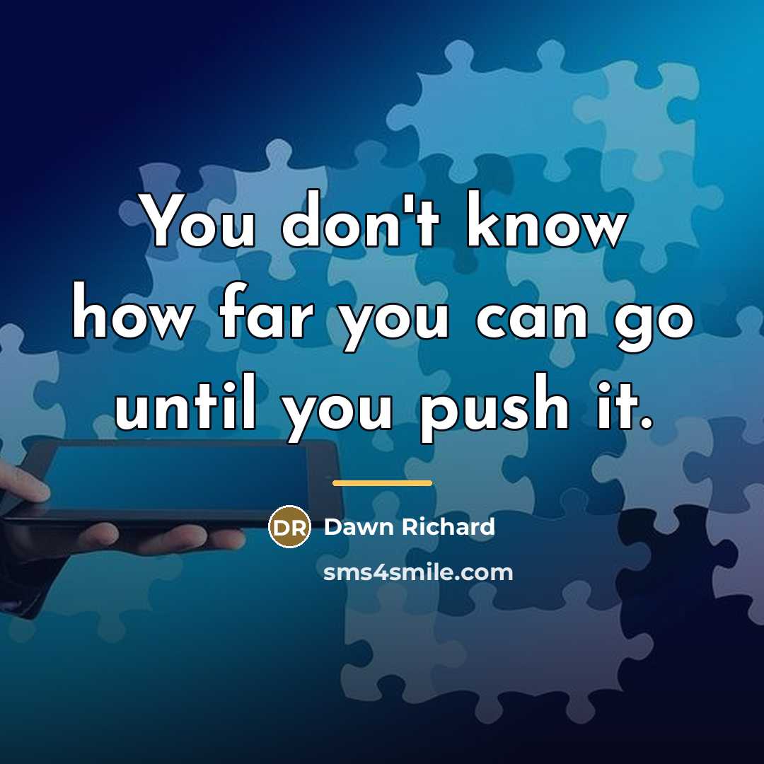 “You don't know how far you can go until you…” quote by Dawn Richard