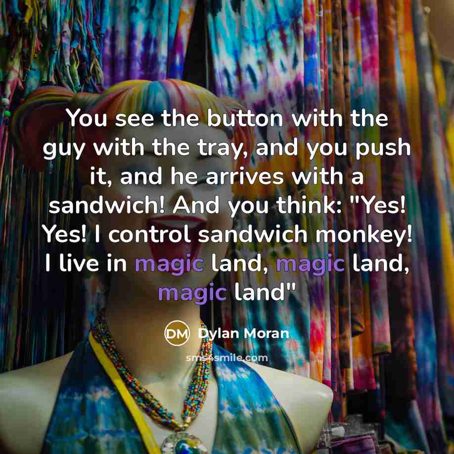 “You see the button with the guy with the tray,…” quote by Dylan Moran
