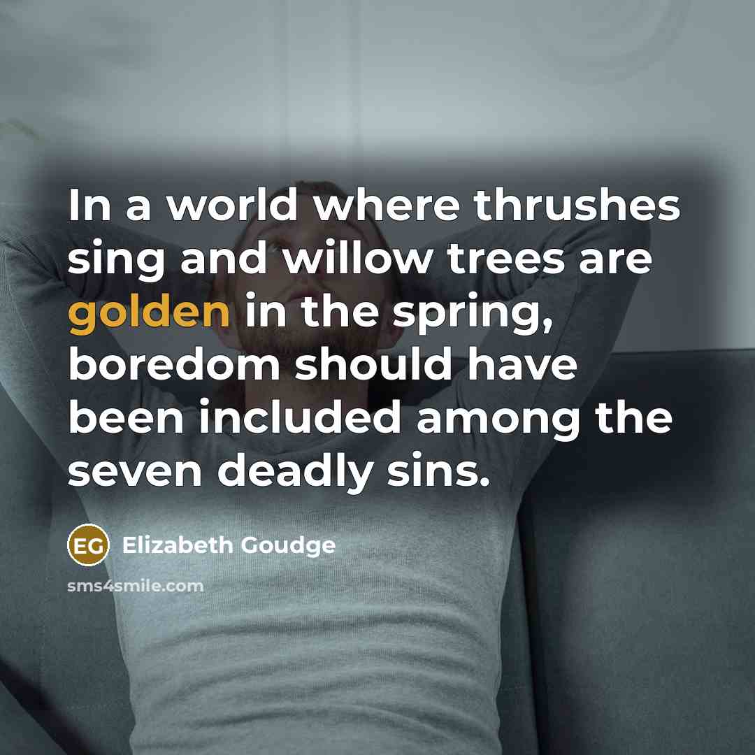 “In a world where thrushes sing and willow trees are…” quote by Elizabeth Goudge