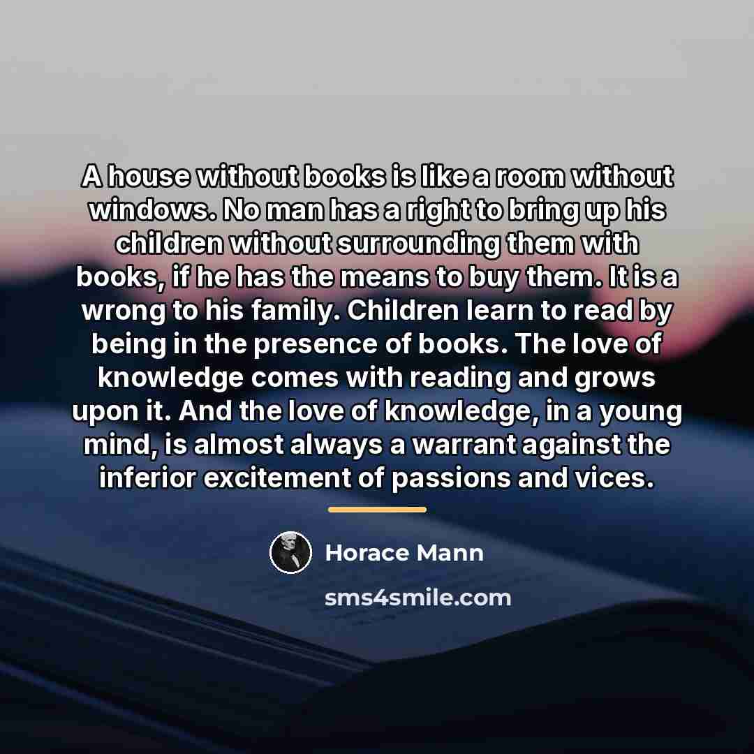 “A house without books is like a room without windows.…” quote by Horace Mann