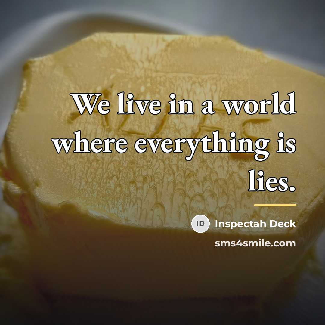 “We live in a world where everything is lies.…” quote by Inspectah Deck