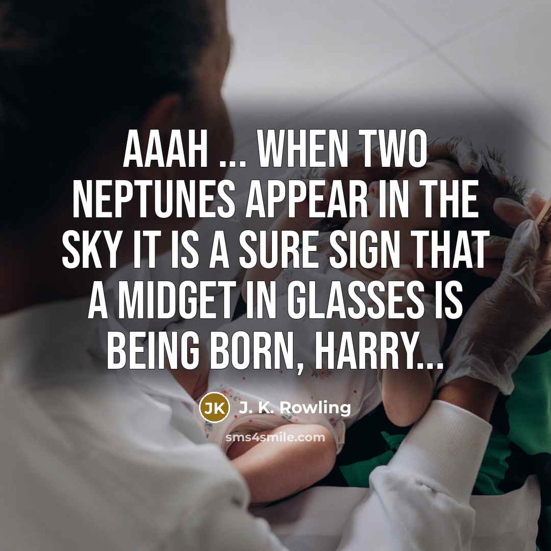 “Aaah ... when two Neptunes appear in the sky it…” quote by J. K. Rowling