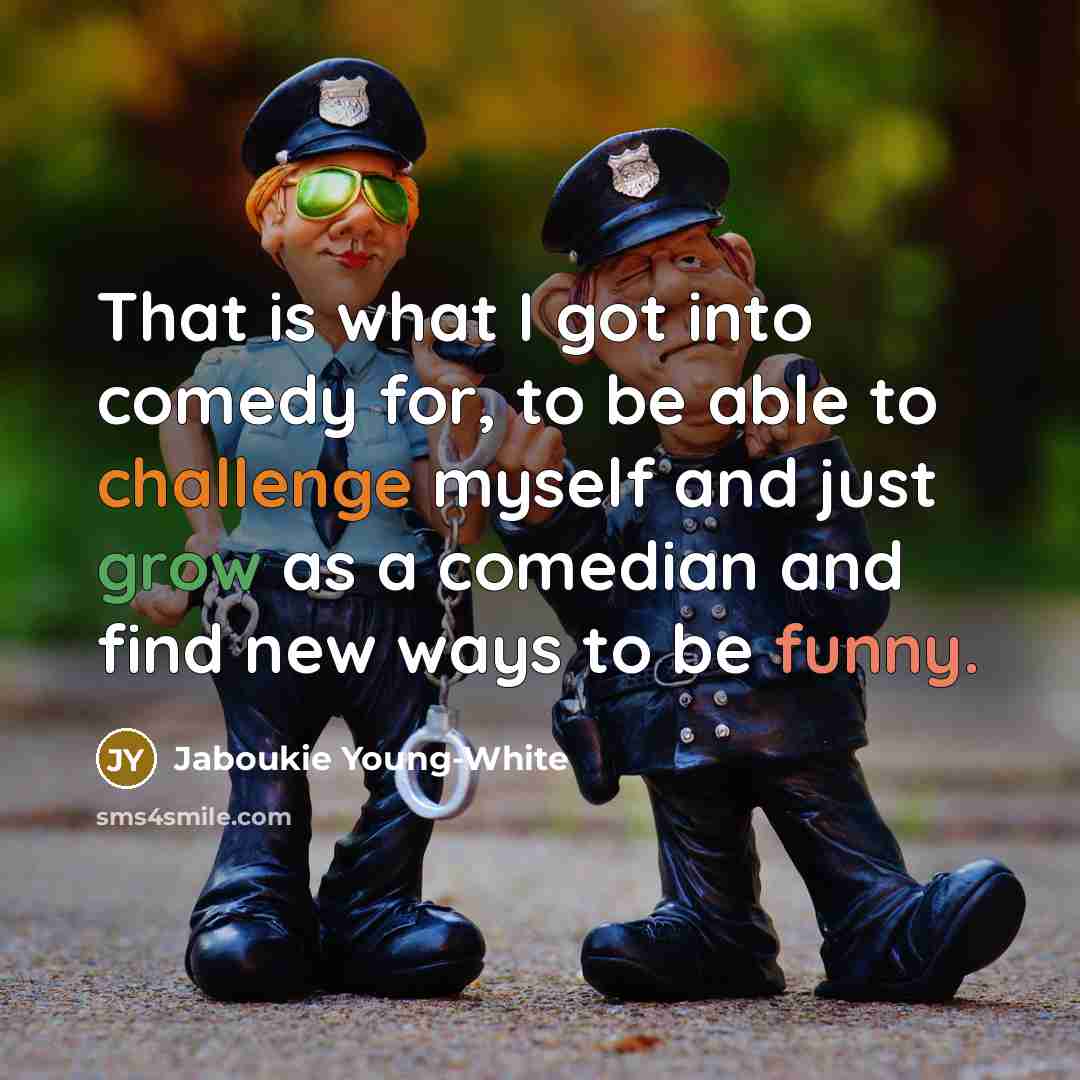 “That is what I got into comedy for, to be…” quote by Jaboukie Young-White