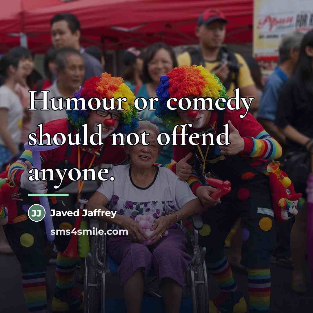 “Humour or comedy should not offend anyone.…” quote by Javed Jaffrey