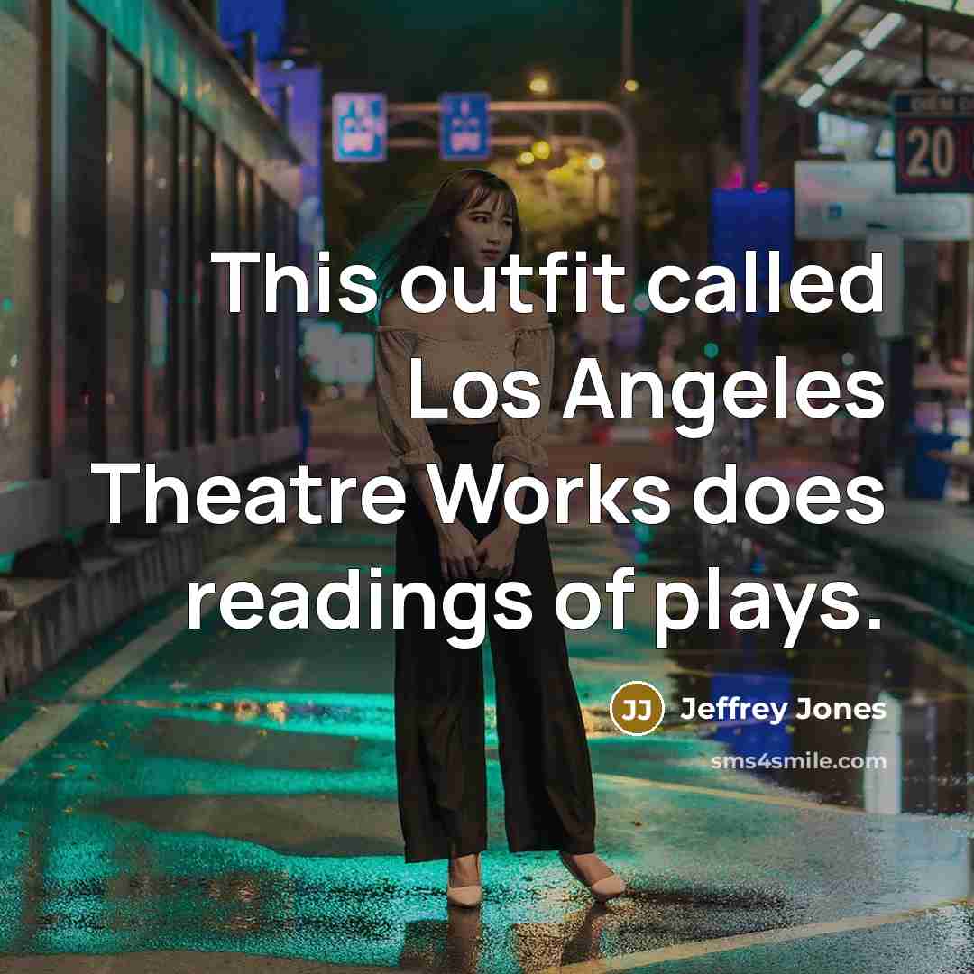 “This outfit called Los Angeles Theatre Works does readings of…” quote by Jeffrey Jones