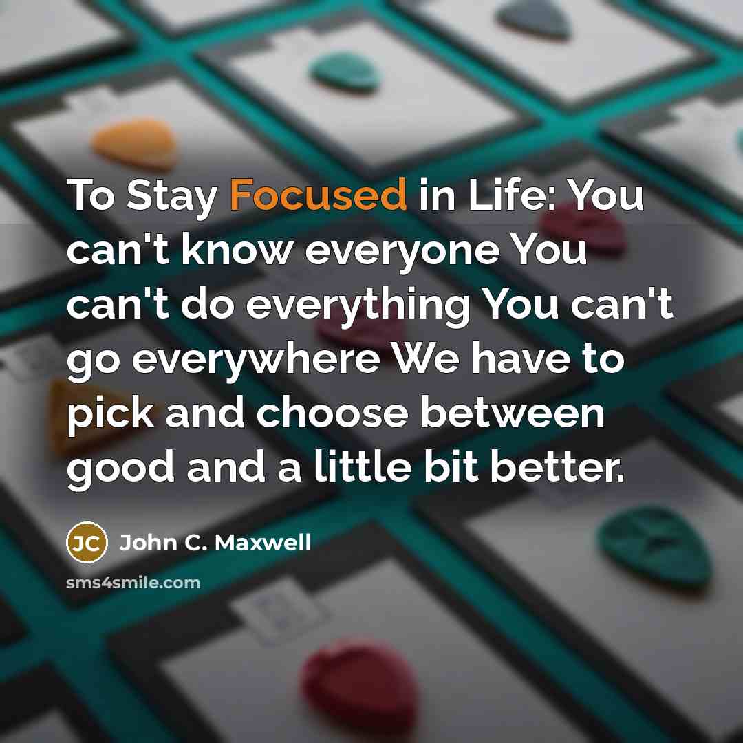 “To Stay Focused in Life: You can't know everyone You…” quote by John C. Maxwell