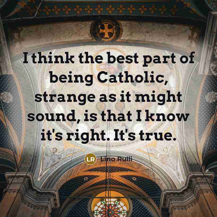 “I think the best part of being Catholic, strange as…” quote by Lino Rulli