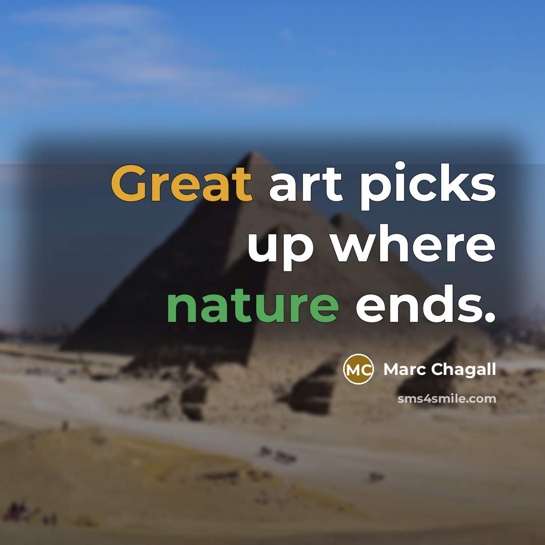 “Great art picks up where nature ends.…” quote by Marc Chagall