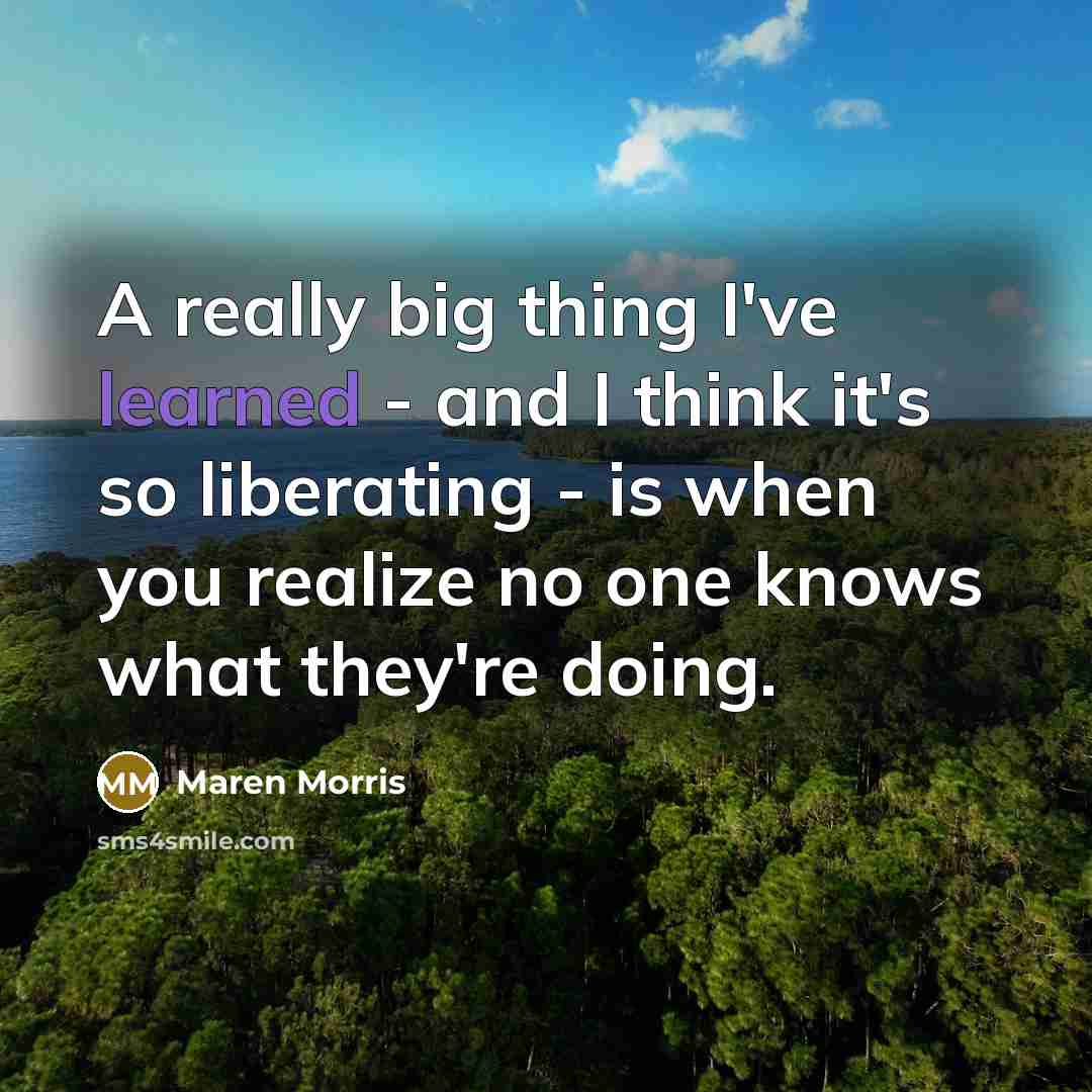 “A really big thing I've learned - and I think…” quote by Maren Morris