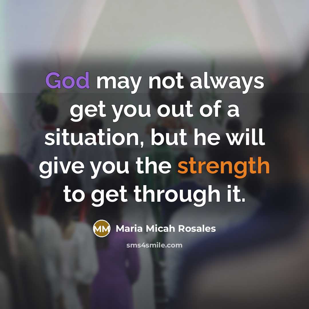 “God may not always get you out of a situation,…” quote by Maria Micah Rosales