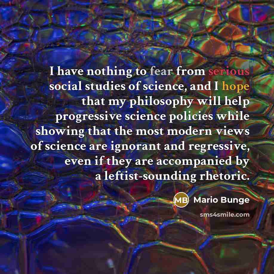 “I have nothing to fear from serious social studies of…” quote by Mario Bunge