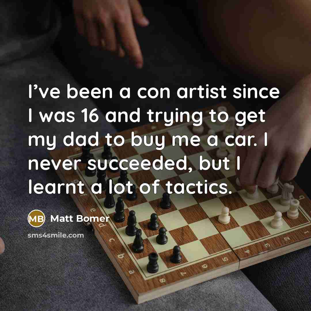 “I’ve been a con artist since I was 16 and…” quote by Matt Bomer