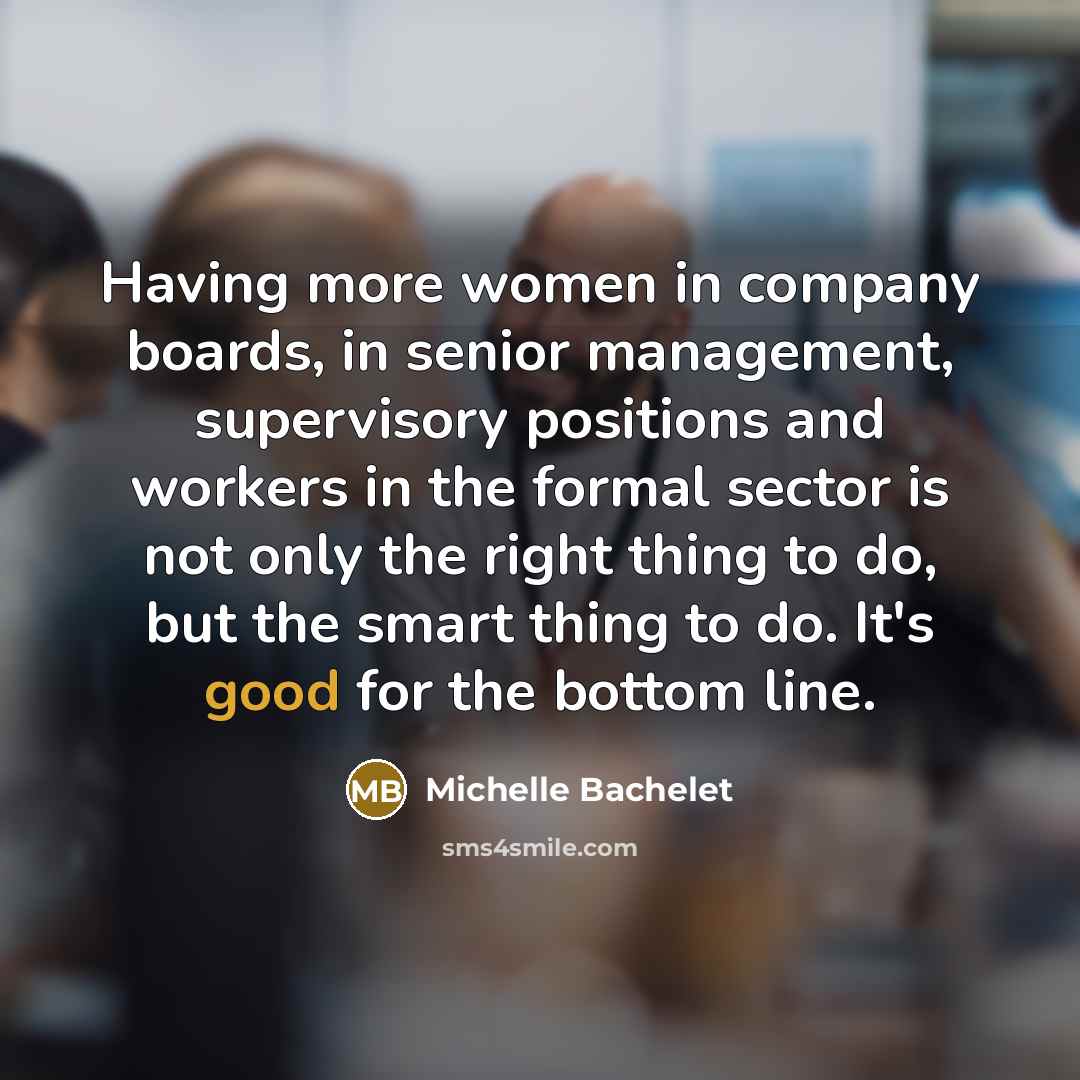 “Having more women in company boards, in senior management, supervisory…” quote by Michelle Bachelet