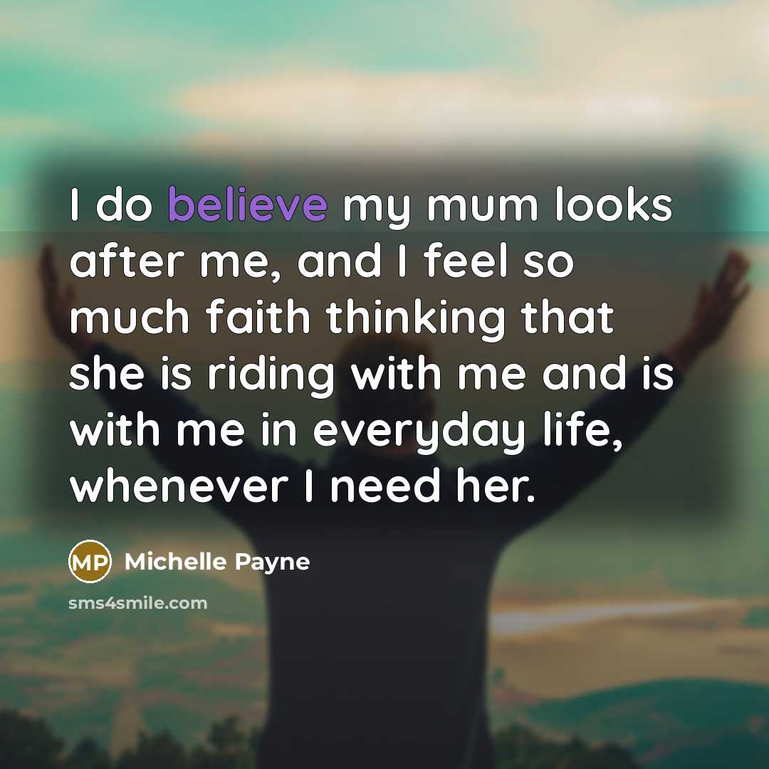 “I do believe my mum looks after me, and I…” quote by Michelle Payne