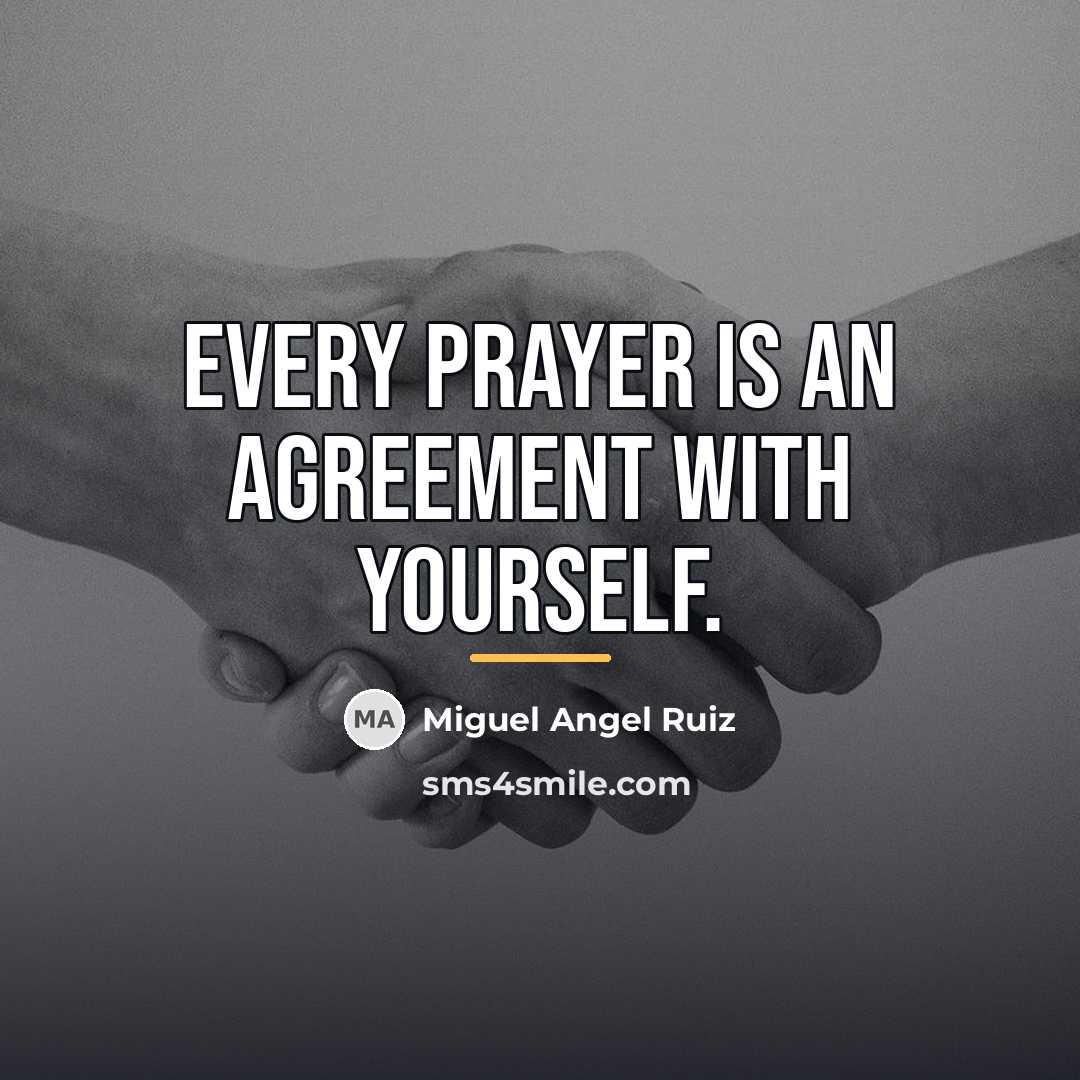 “Every prayer is an agreement with yourself.…” quote by Miguel Angel Ruiz