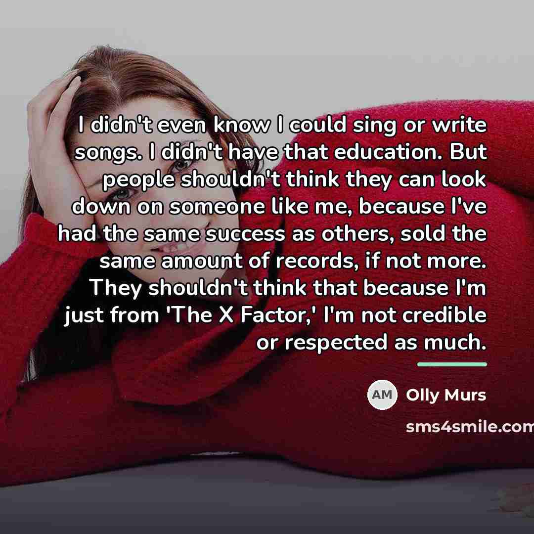 “I didn't even know I could sing or write songs.…” quote by Olly Murs