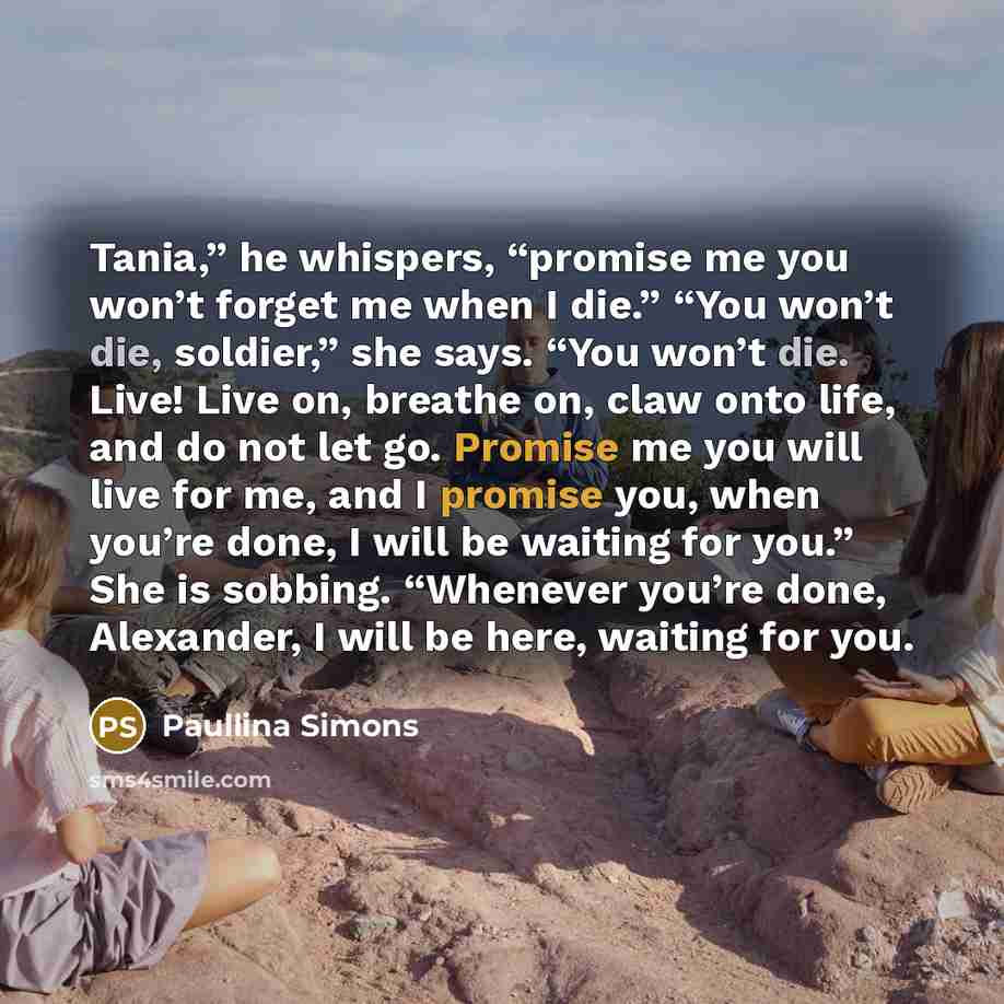 “Tania,” he whispers, “promise me you won’t forget me when…” quote by Paullina Simons