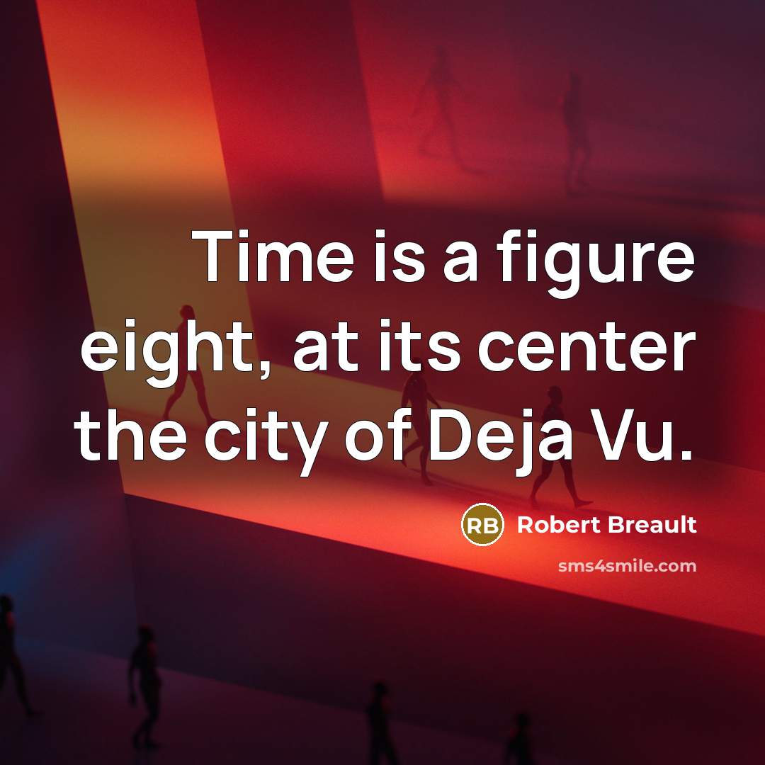 “Time is a figure eight, at its center the city…” quote by Robert Breault