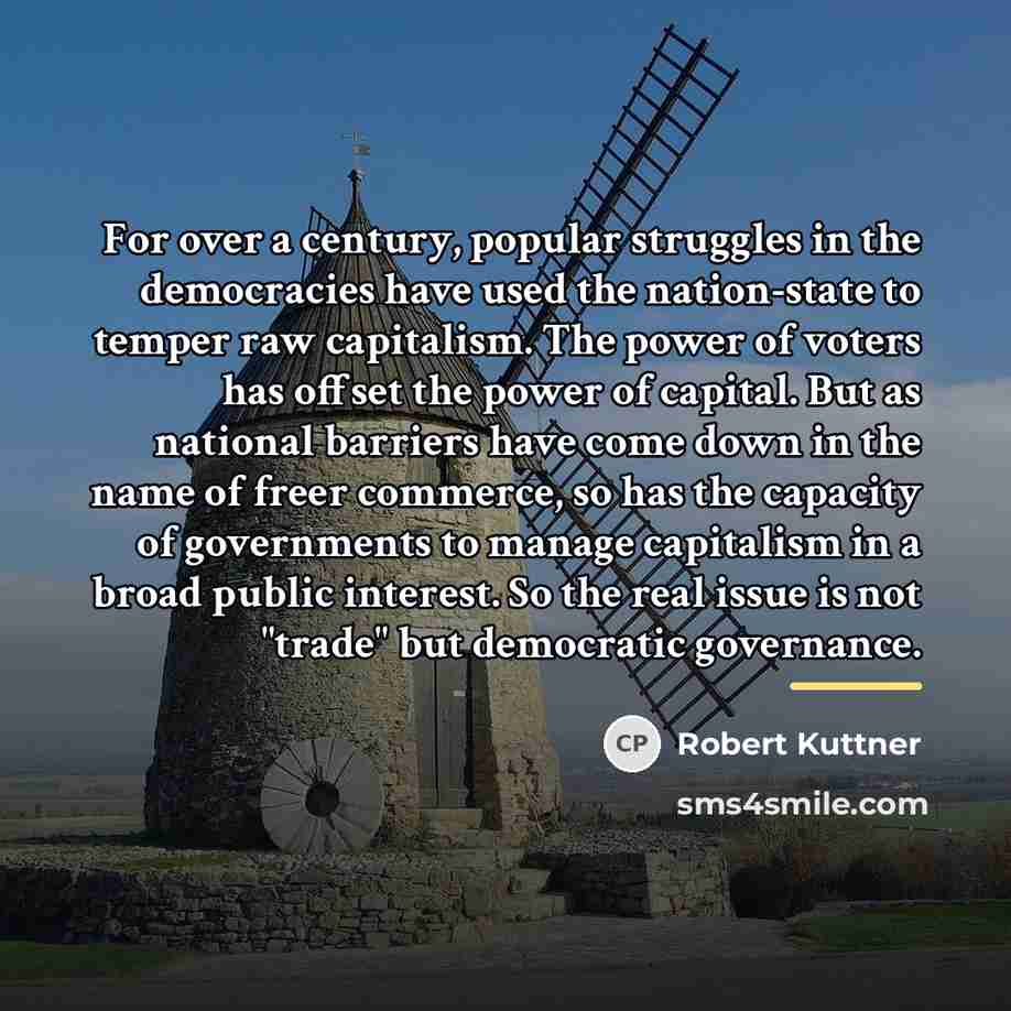 “For over a century, popular struggles in the democracies have…” quote by Robert Kuttner