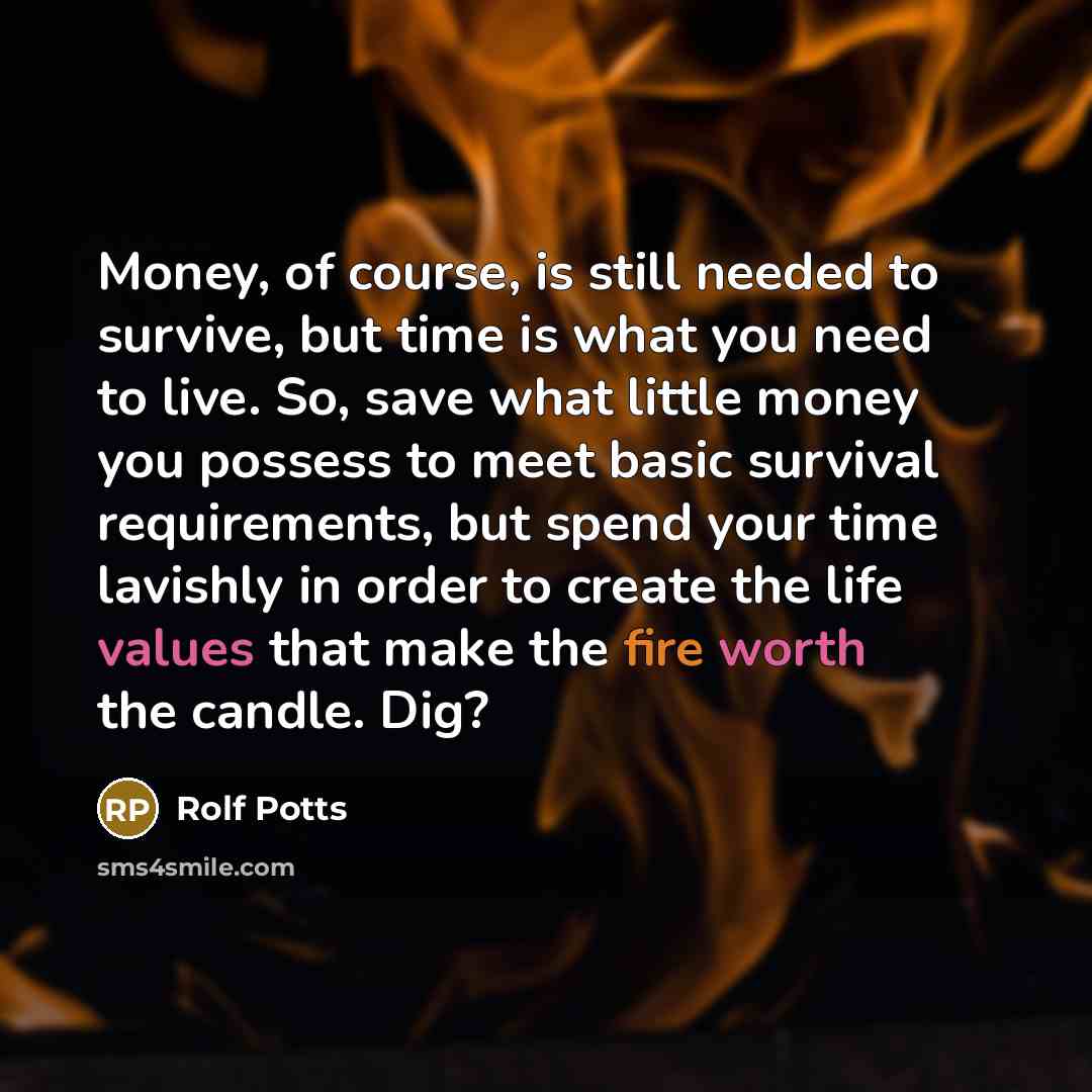 “Money, of course, is still needed to survive, but time…” quote by Rolf Potts
