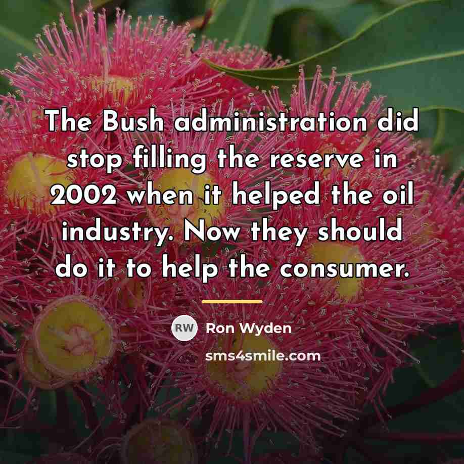 “The Bush administration did stop filling the reserve in 2002…” quote by Ron Wyden